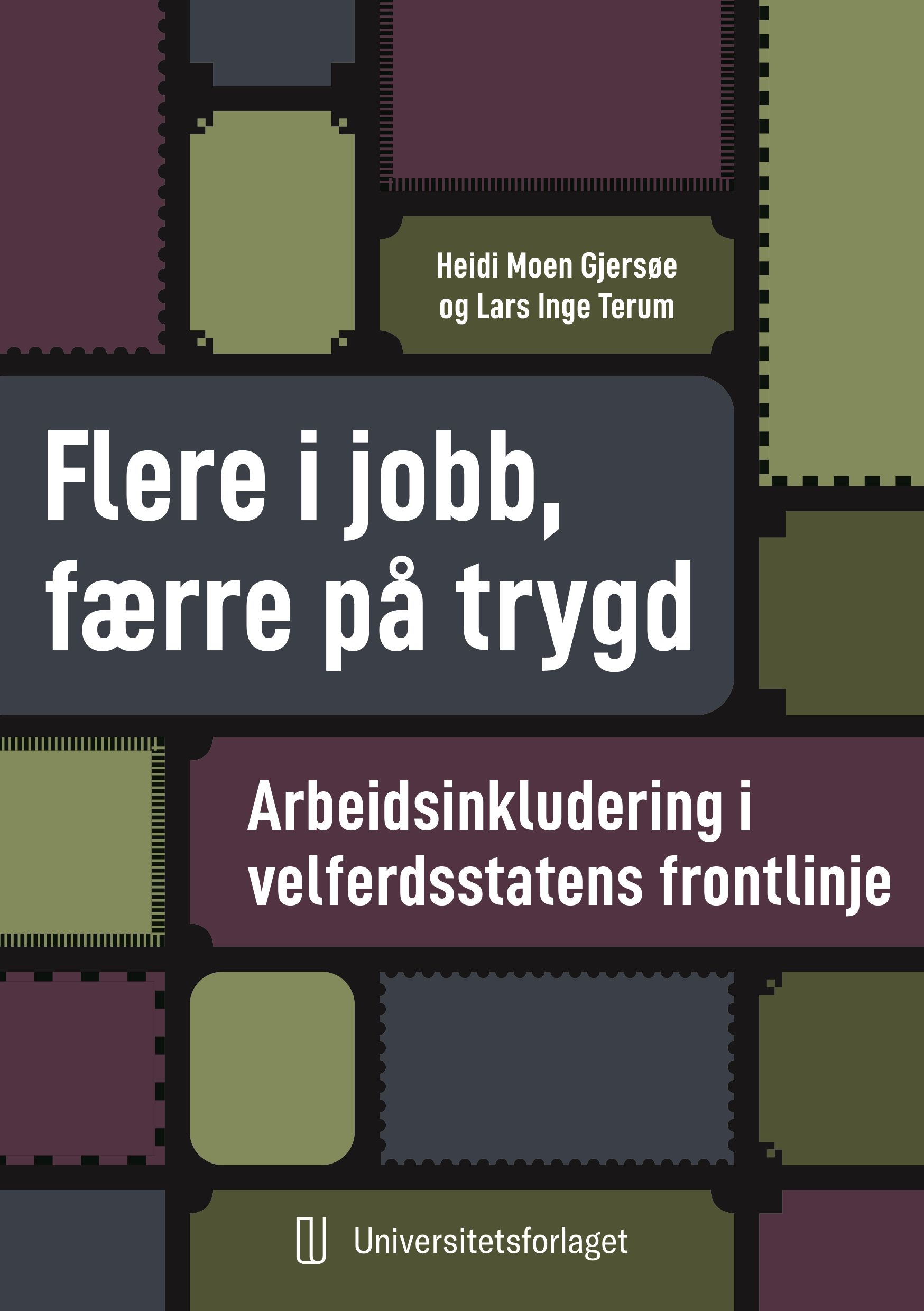 Flere i jobb, færre på trygd? - arbeidsinkludering i velferdsstatens frontlinje