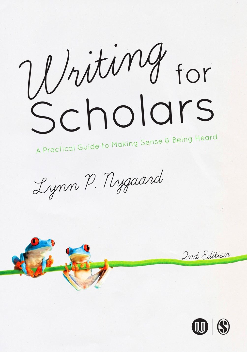 Writing for scholars - a practical guide to making sense & being heard