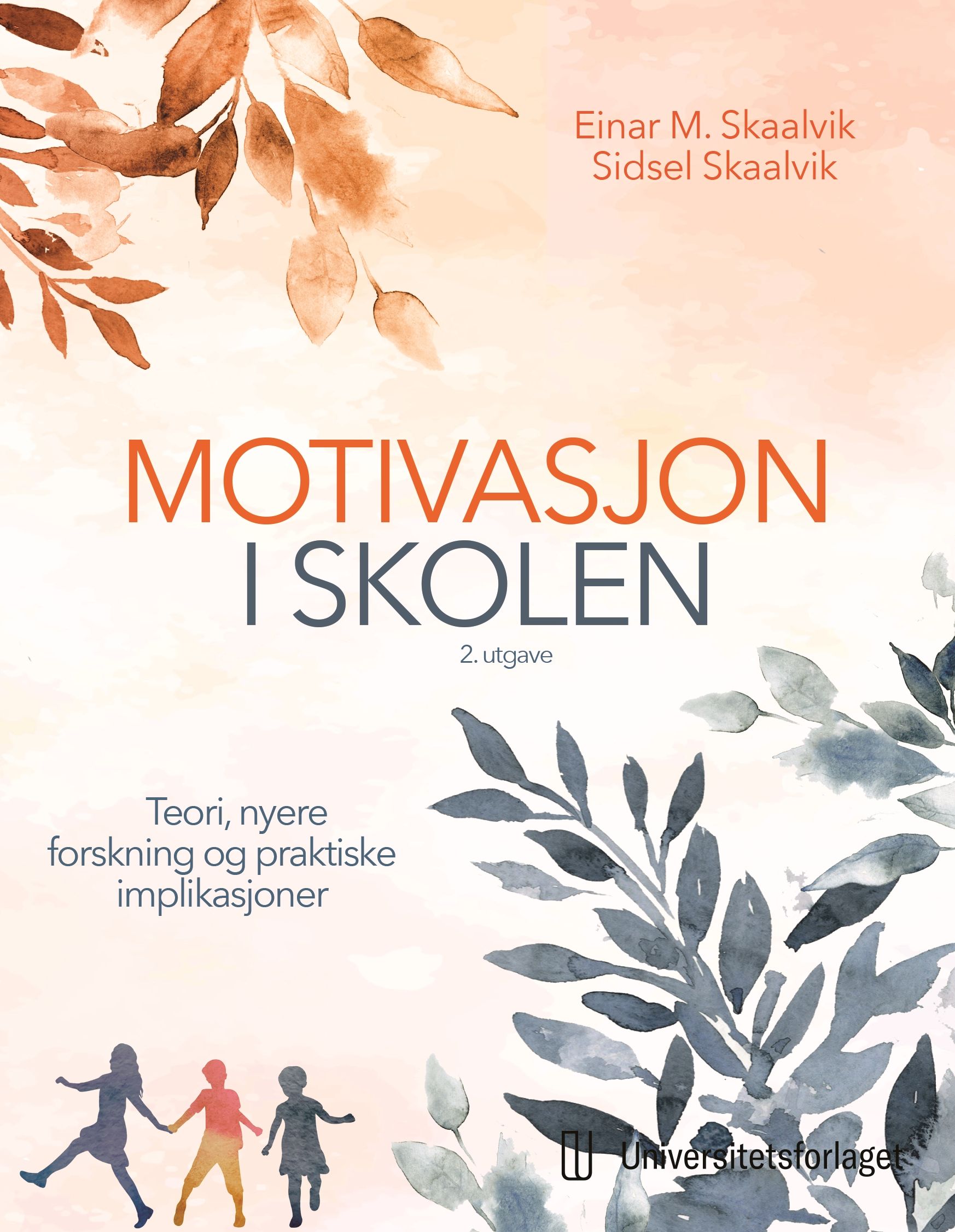 Motivasjon i skolen - teori, nyere forskning og praktiske implikasjoner