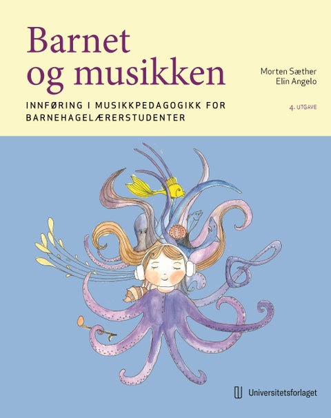 Barnet og musikken - innføring i musikkpedagogikk for barnehagelærerstudenter