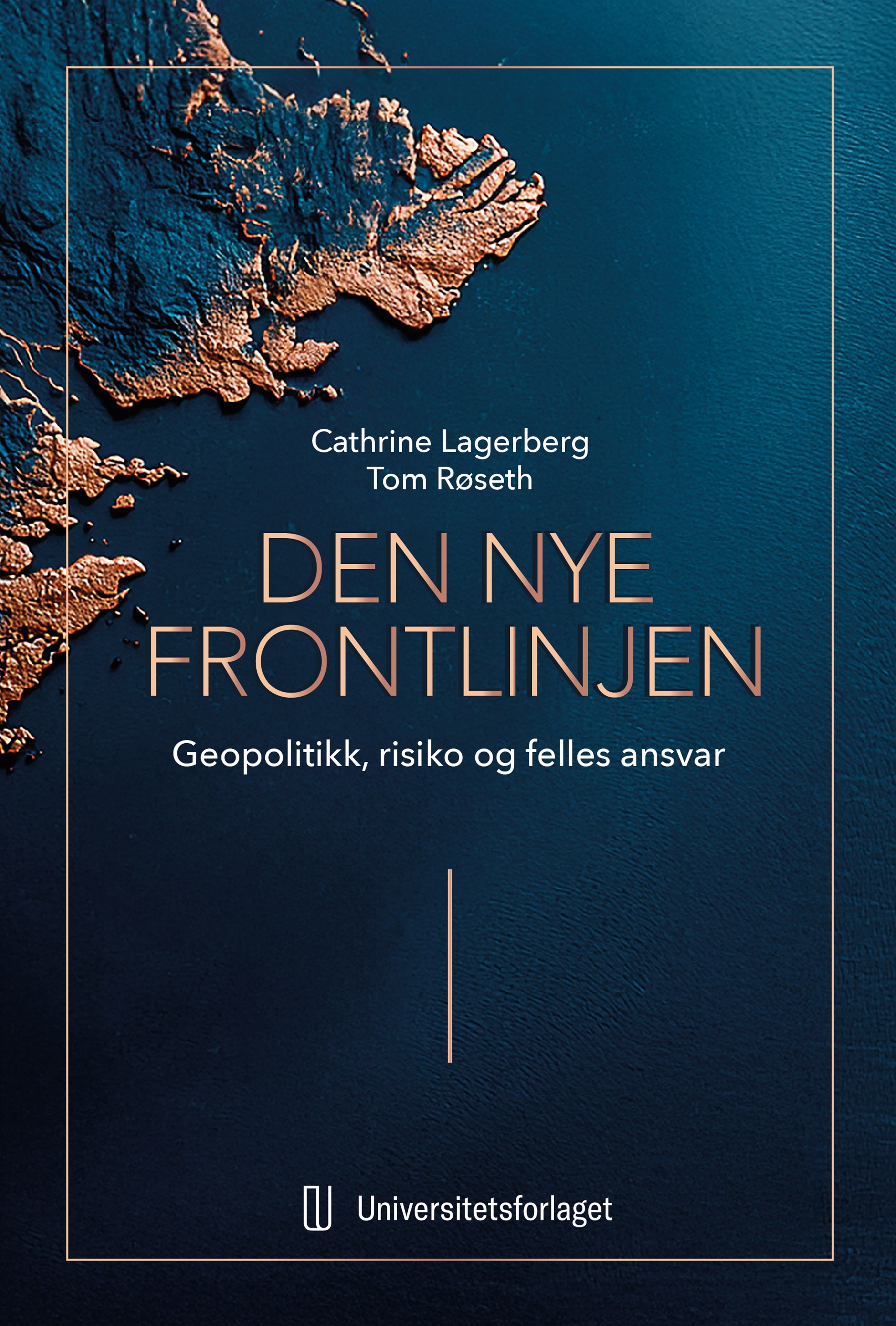 Den nye frontlinjen - geopolitikk, risiko og felles ansvar