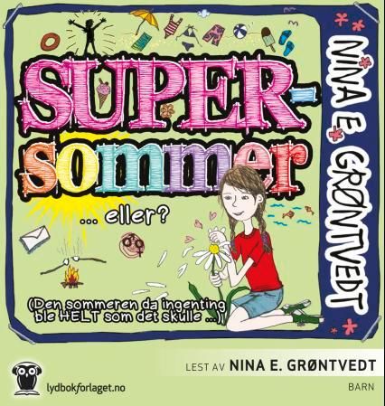 Supersommer - (den sommeren da ingenting ble HELT som det skulle...)