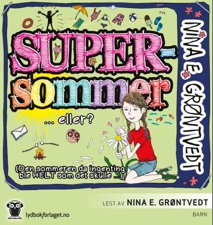 Supersommer - (den sommeren da ingenting ble HELT som det skulle...)