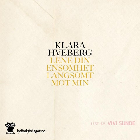 Lene din ensomhet langsomt mot min