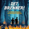 Det brenner!