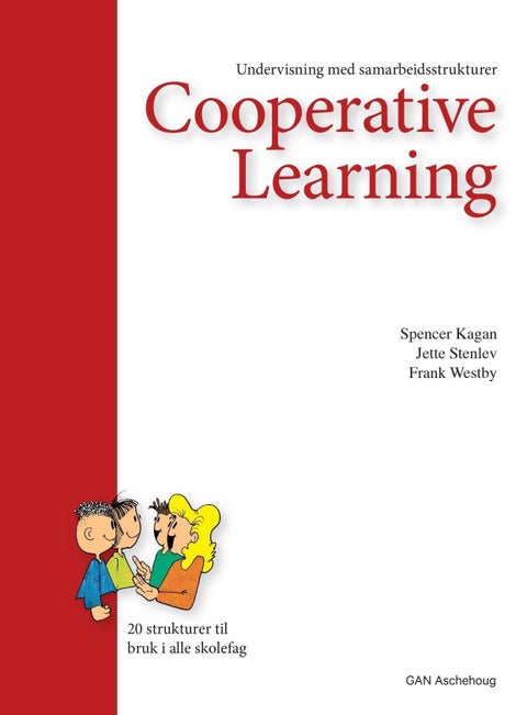 Cooperative learning - undervisning med samarbeidsstrukturer : 20 strukturer til bruk i alle skolefag