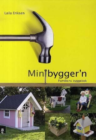 Minibygger'n - familiens byggebok