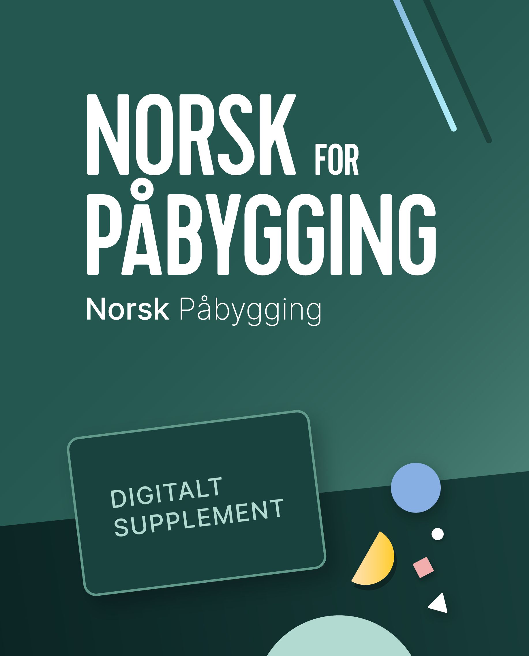 Norsk påbygging - Digitalt supplement : norsk for påbygning vg3