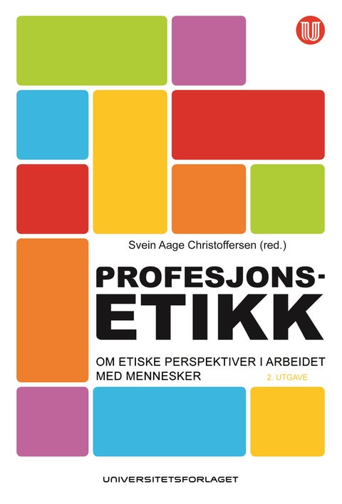 Profesjonsetikk - om etiske perspektiver i arbeidet med mennesker