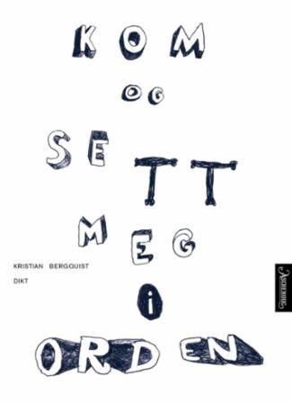 Kom og sett meg i orden - dikt