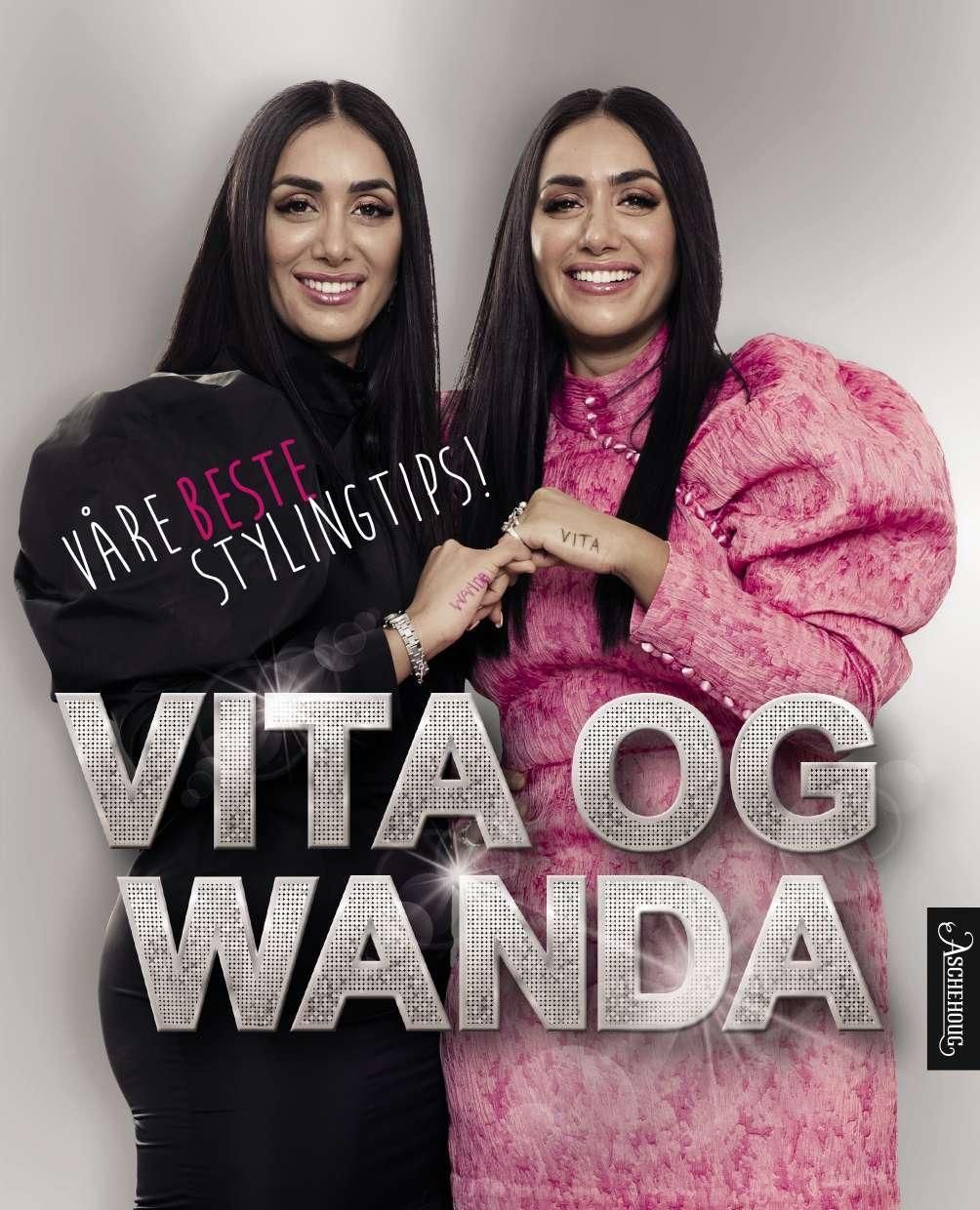 Vita og Wanda - våre beste stylingtips!