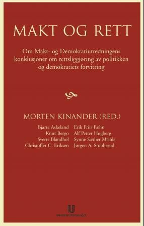 Makt og rett - om Makt- og demokratiutredningens konklusjoner om rettsliggjøring av politikken og demokratiets forvitring