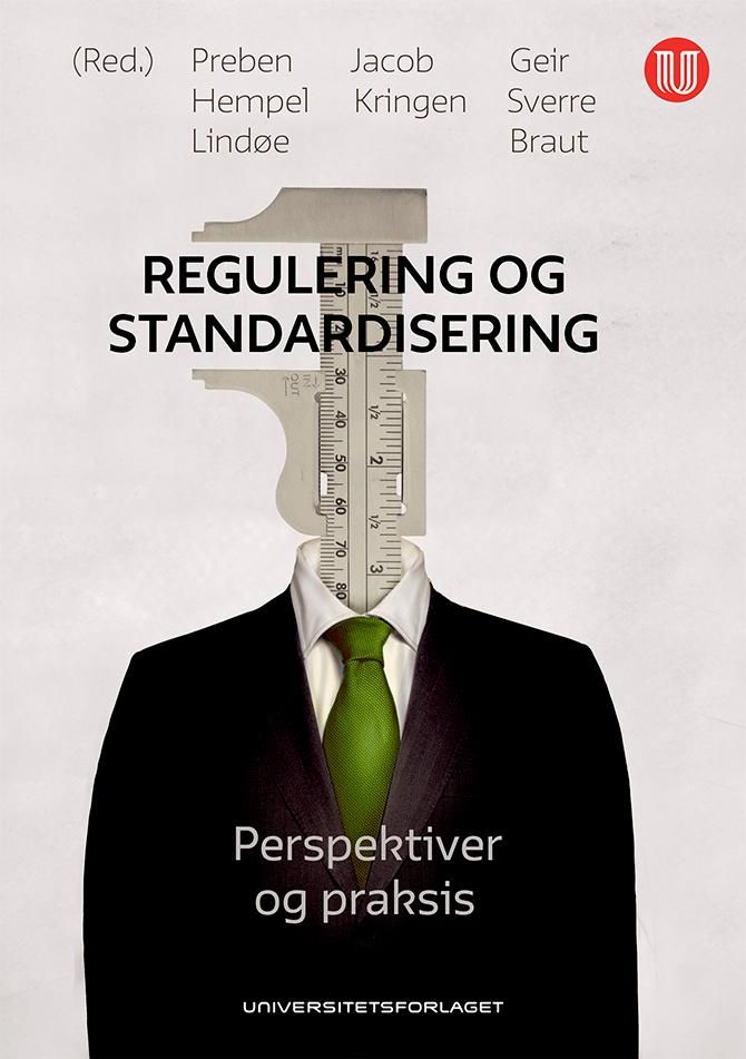 Regulering og standardisering - perspektiver og praksis