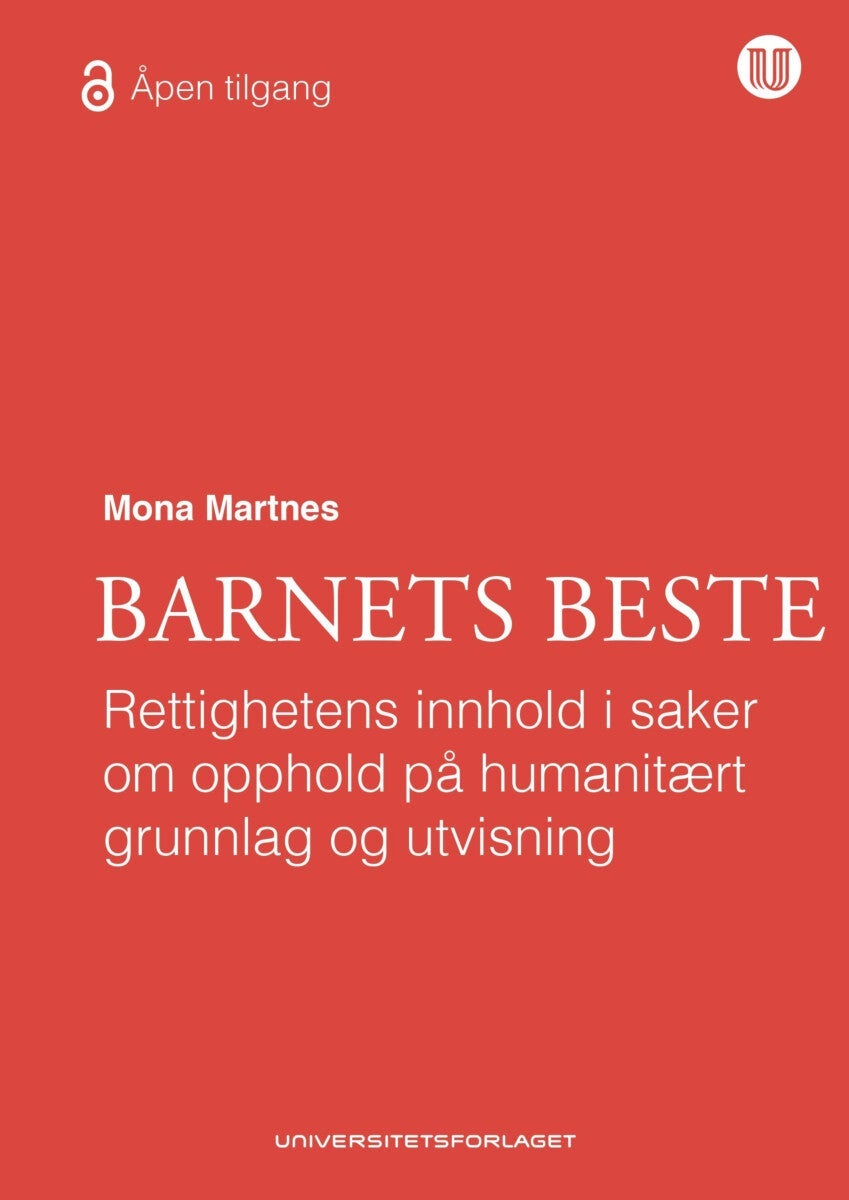Barnets beste - rettighetens innhold i saker om opphold på humanitært grunnlag og utvisning