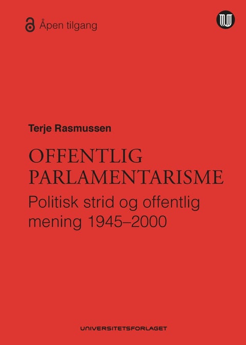 Offentlig parlamentarisme - politisk strid og offentlig mening 1945-2000