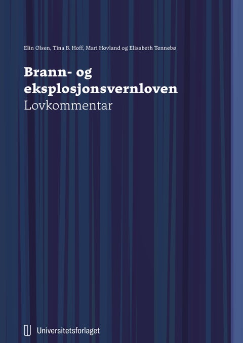 Brann- og eksplosjonsvernloven - lov 14. juni 2002 nr. 20 om vern mot brann, eksplosjon og ulykker med farlig stoff og om brann- og redningsvesenets redningsoppgaver : lovkommentar