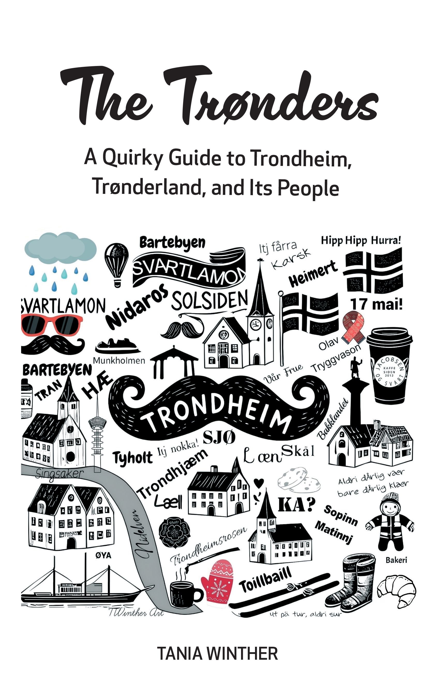 The Trønders - a quirky guide to Trondheim, Trønderland and its people