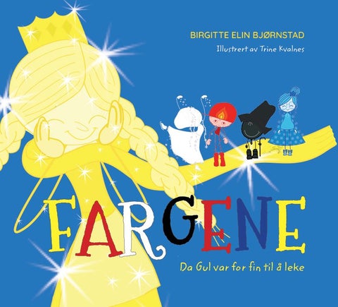 Fargene - da Gul var for fin til å leke