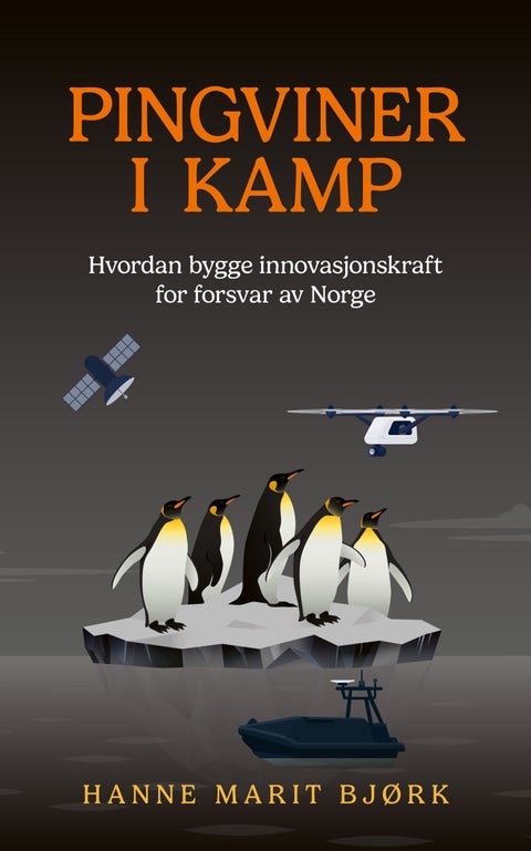 Pingviner i kamp - hvordan bygge innovasjonskraft for forsvar av Norge