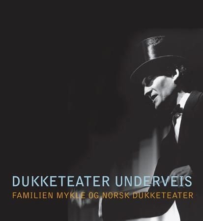 Dukketeater underveis - familien Mykle og norsk dukketeater