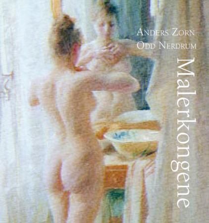 Malerkongene - Anders Zorn, Odd Nerdrum