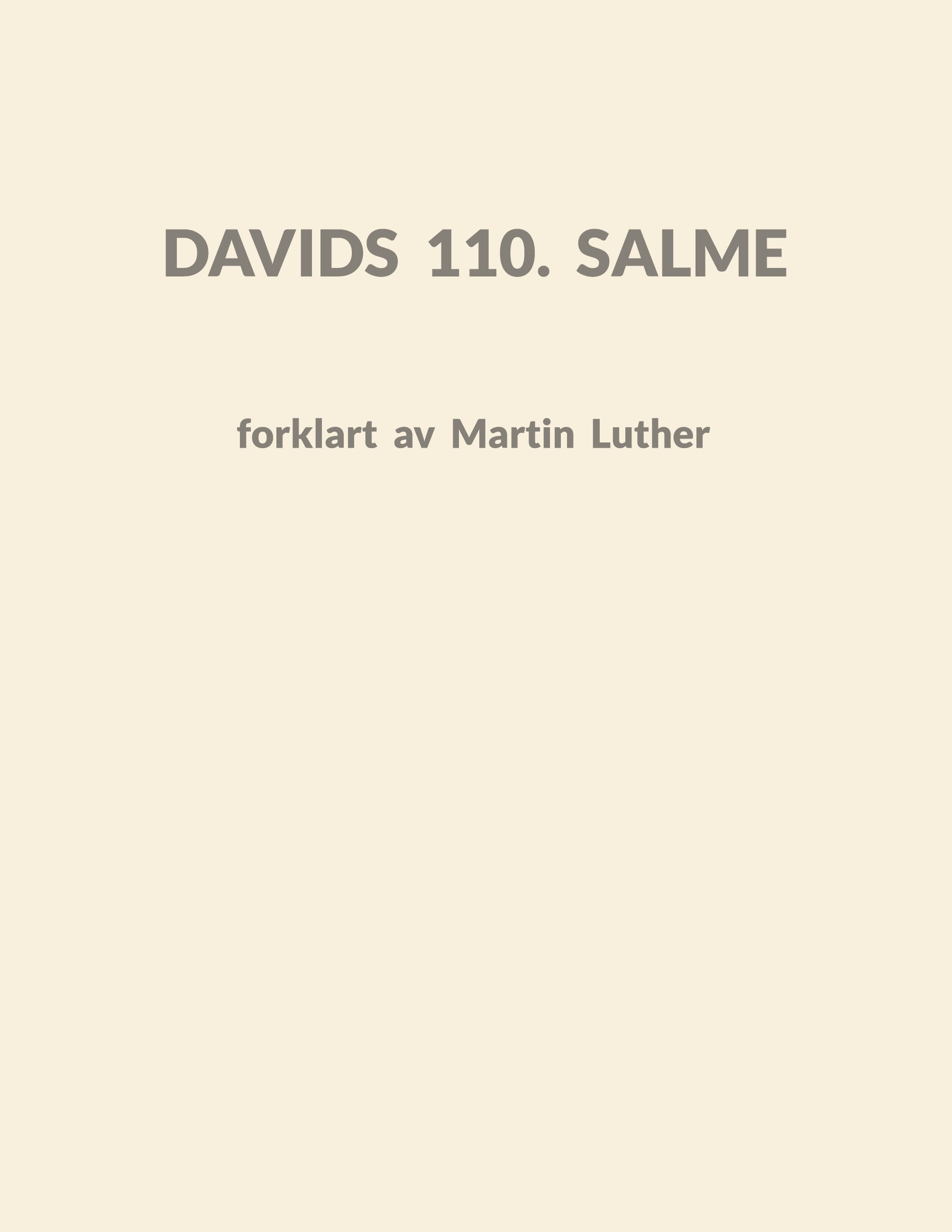 Davids 110. salme - forklart av Martin Luther : år 1518 og 1539