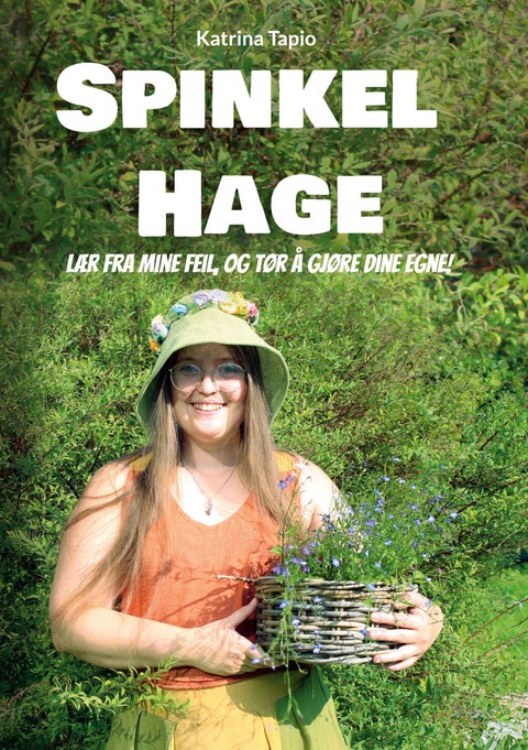 Spinkel hage - lær fra mine feil, og tør å gjøre dine egne!