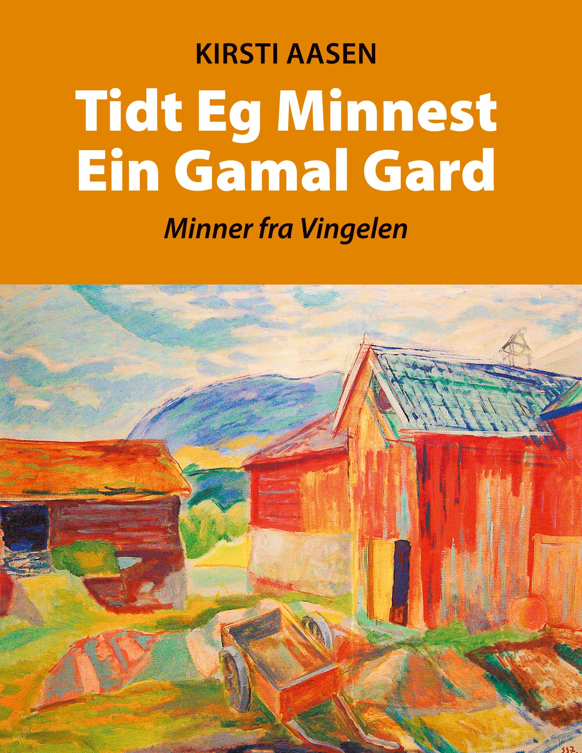 Tidt eg minnest ein gamal gard - minner fra vingelen