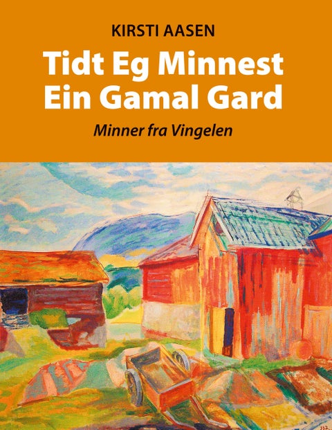 Tidt eg minnest ein gamal gard - minner fra vingelen