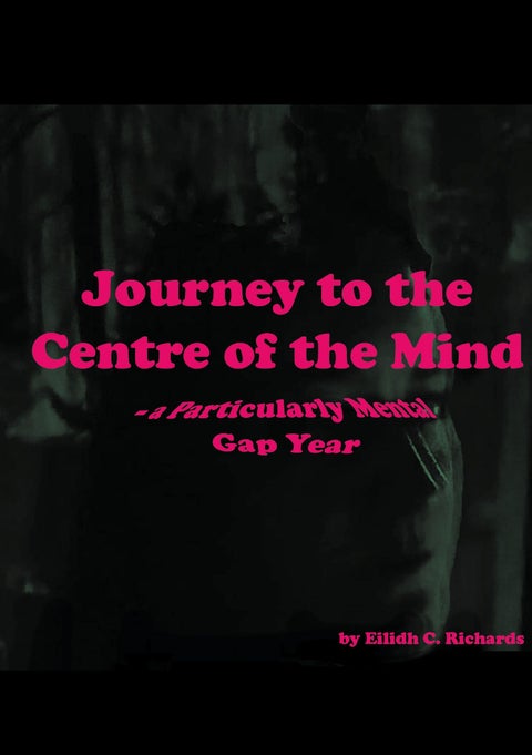 Journey to the centre of the mind - a particularly mental gap year