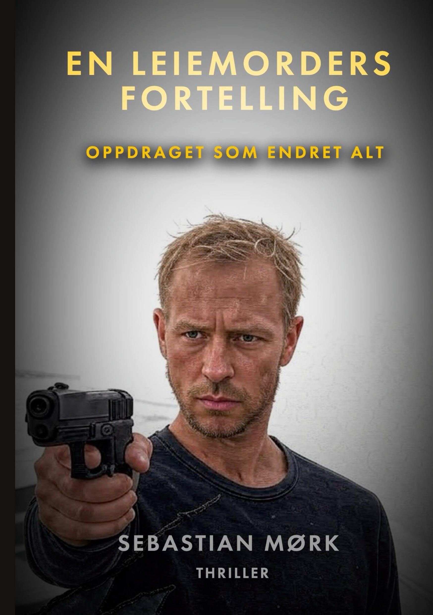 En leiemorders fortelling - oppdraget som endret alt : thriller