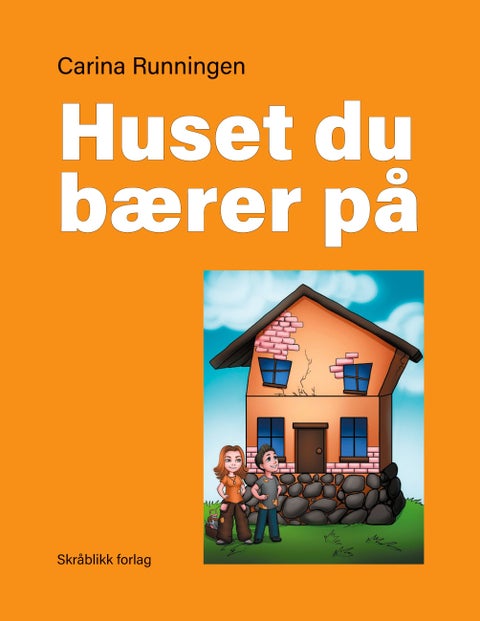 Huset du bærer på