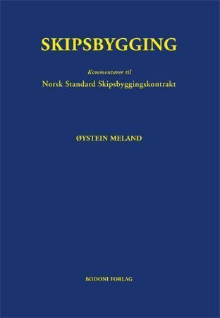 Skipsbygging - kommentarer til Norsk standard skipsbyggingskontrakt