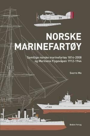 Norske marinefartøy - samtlige norske marinefartøy 1814-2008 og marinens flygevåpen 1912-1944