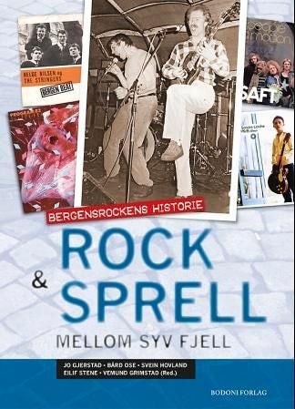 Rock & sprell mellom syv fjell - Bergensrockens historie