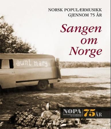 Sangen om Norge - norsk populærmusikk gjennom 75 år