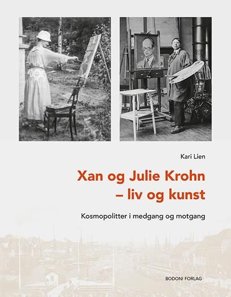 Xan og Julie Krohn - liv og kunst : kosmopolitter i medgang og motgang