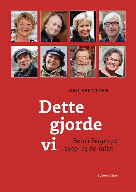 Dette gjorde vi - barn i Bergen 1950- og 60-tallet