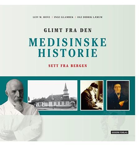Glimt fra den medisinske historie - sett fra Bergen