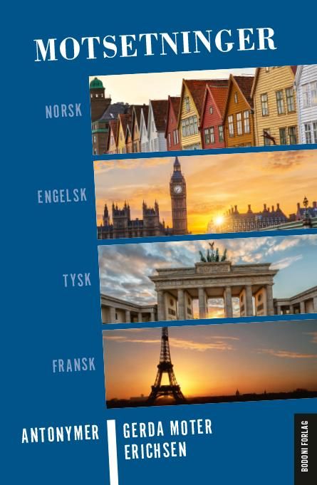 Motsetninger - antonymer : norsk, engelsk, tysk, fransk