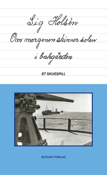Om morgen skinner solen i bakgården - et skuespill