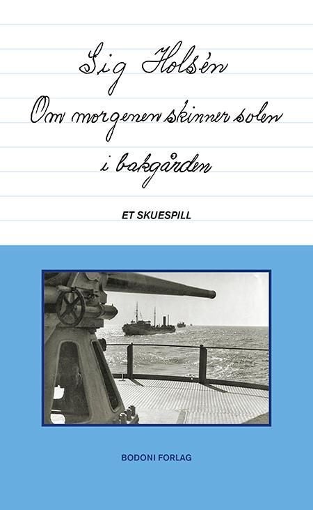 Om morgen skinner solen i bakgården - et skuespill