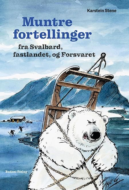Muntre fortellinger - fra Svalbard, fastlandet og Forsvaret