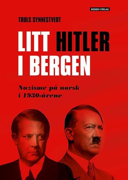 Litt Hitler i Bergen - nazisme på norsk i 1930-årene