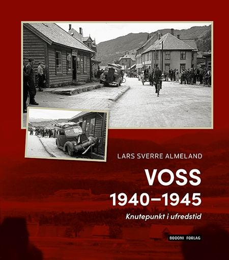 Voss 1940-1945 - knutepunkt i ufredstid