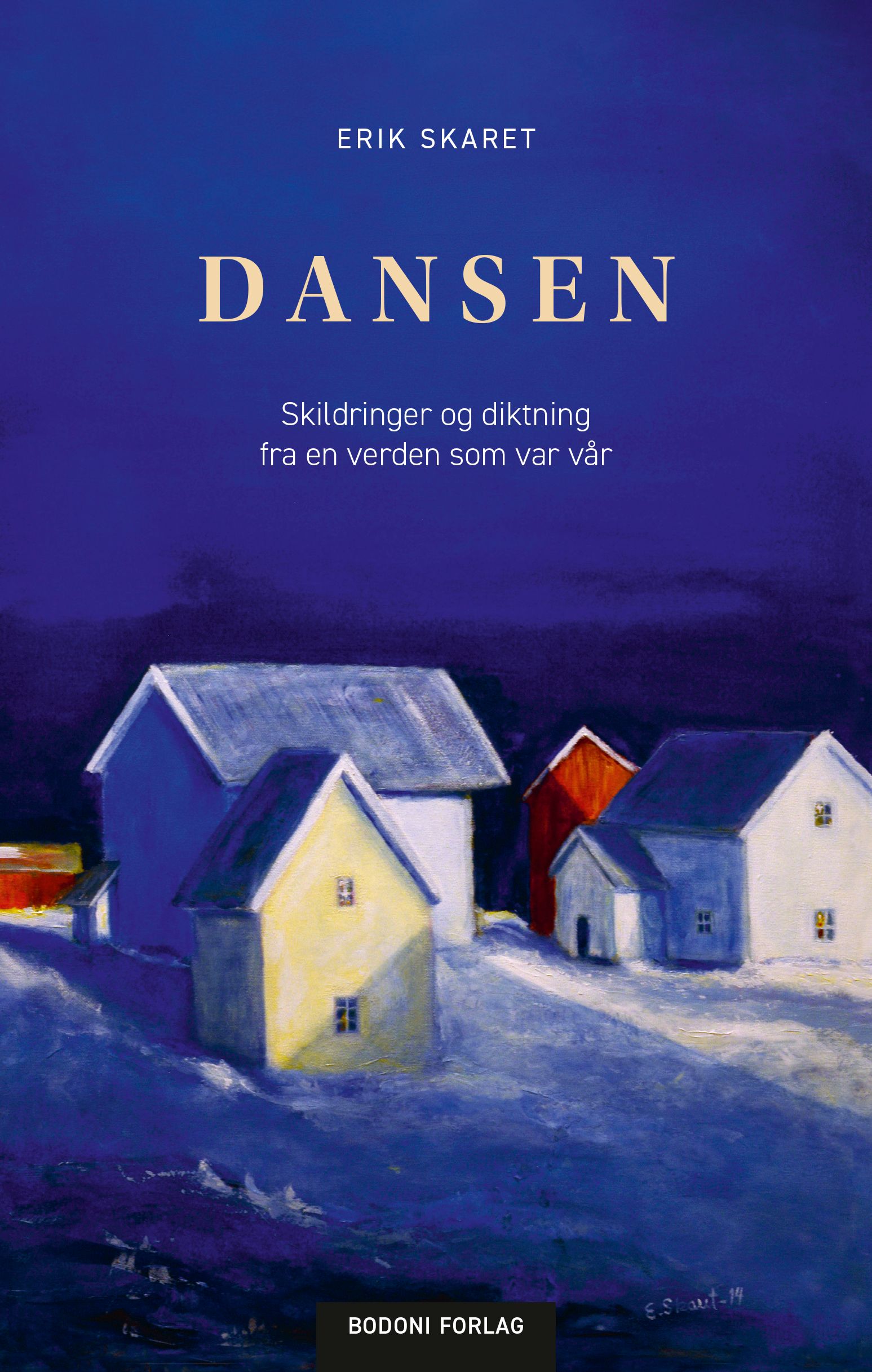 Dansen - skildringer og diktning fra en verden som var vår