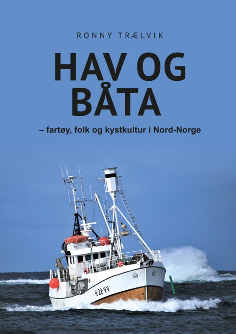Hav og båta - fartøy, folk og kystkultur i Nord-Norge