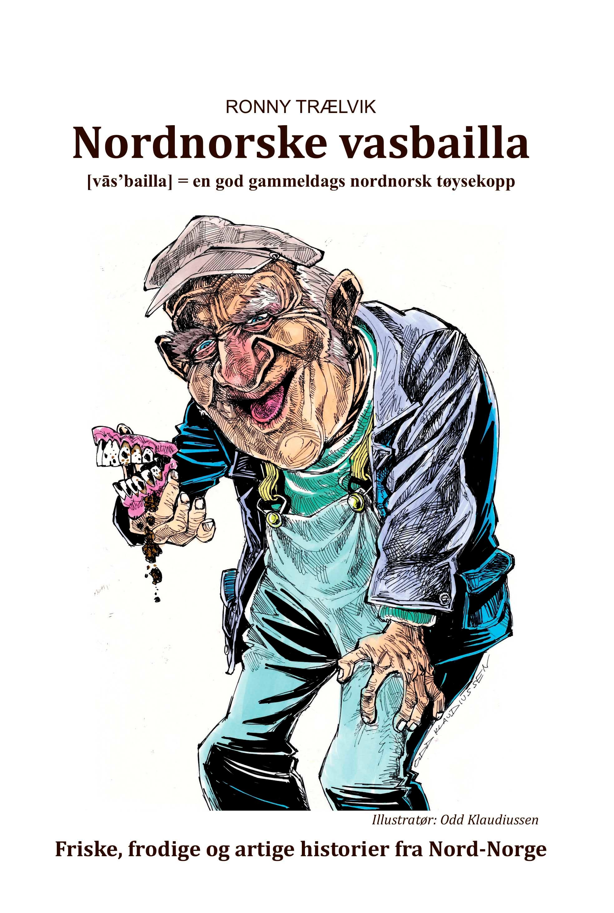 Nordnorske vasbailla - friske frodige og artige historier fra Nord-Norge