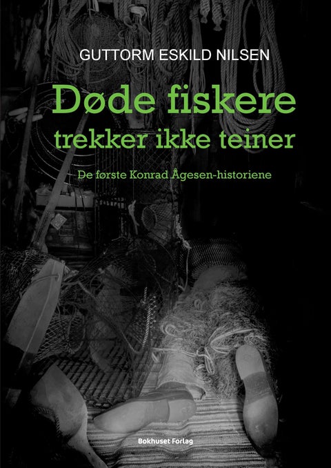 Døde fiskere trekker ikke teiner - de første Konrad Ågesen-historiene
