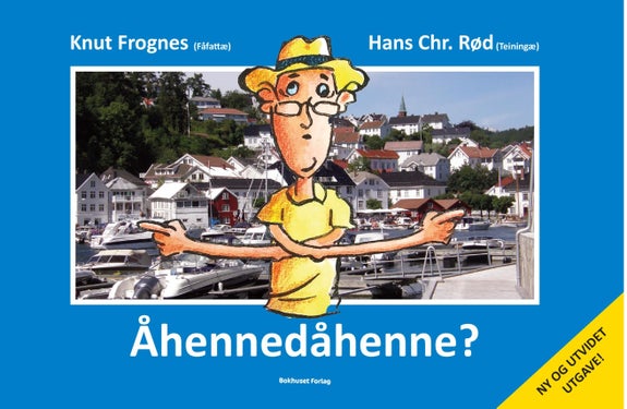 Åhennedåhenne? - en grunnleggende innføring i tvedestrandsdialekten, til nytte for badegjester, innflyttere, tilfeldig forbipasserende og lokal ungdom med fordervet dialektforståelse